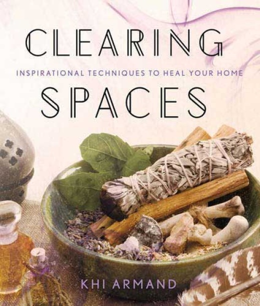 Clearing Spaces By Khi Armand: Transform Your Space with Positive Energy