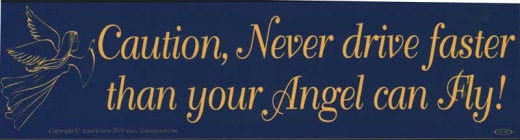 Caution: Never Drive Faster Than Your Angel Can Fly Bumper Sticker