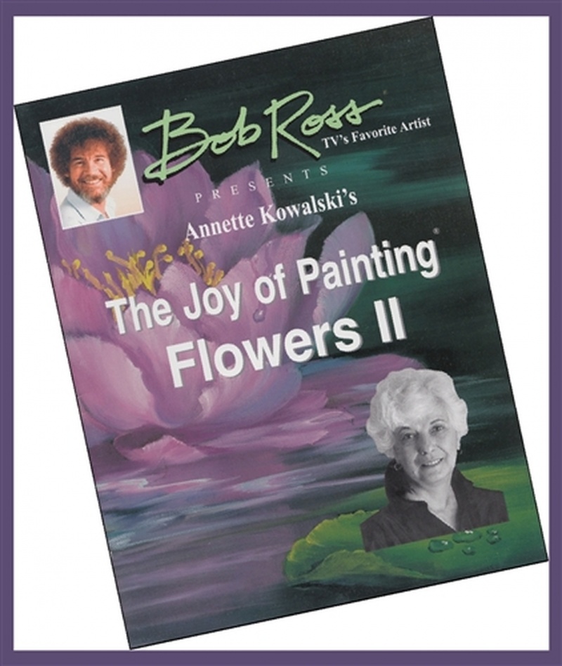 Bob Ross Joy Of Painting Flowers Ii