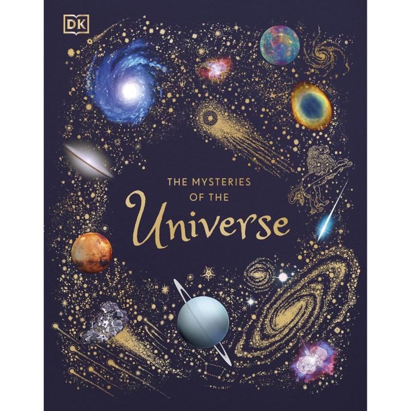 The Mysteries Of The Universe: Explore the Cosmos with this Stunning Space Encyclopedia