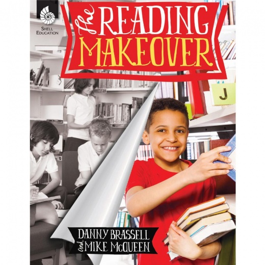 Shell Education Reading Makeover Printed Book By Mike Mcqueen, Danny Brassell