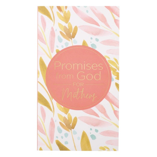 Promises From God For Mothers Softcover Gift Book