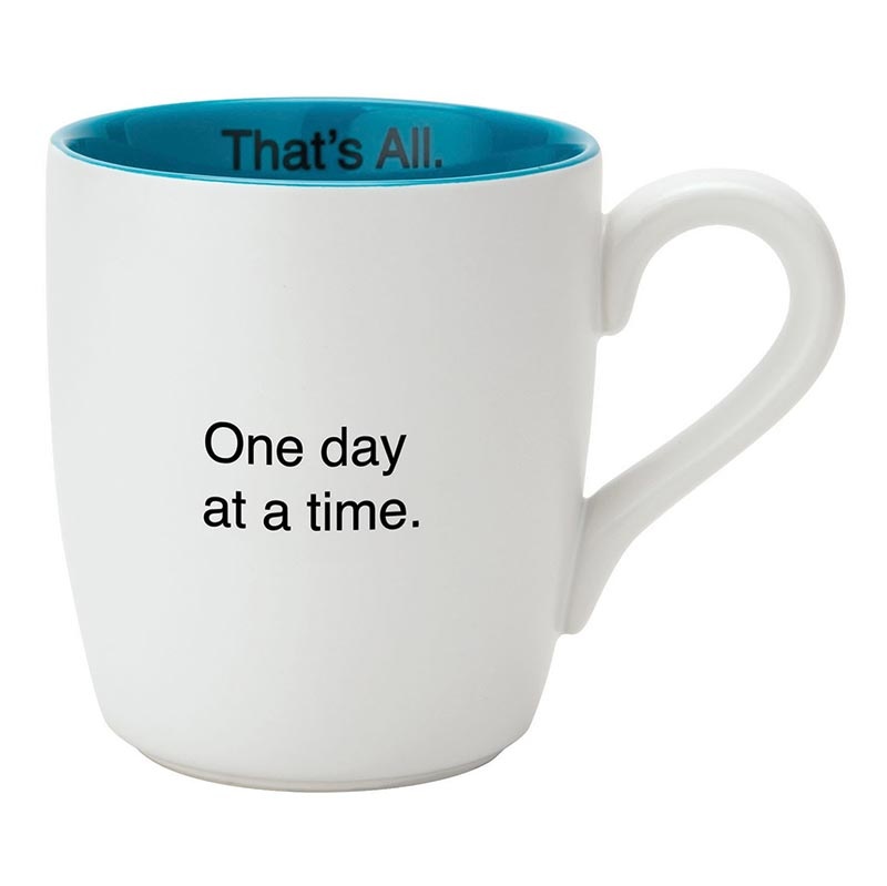 That's All® Mug - One Day At A Time