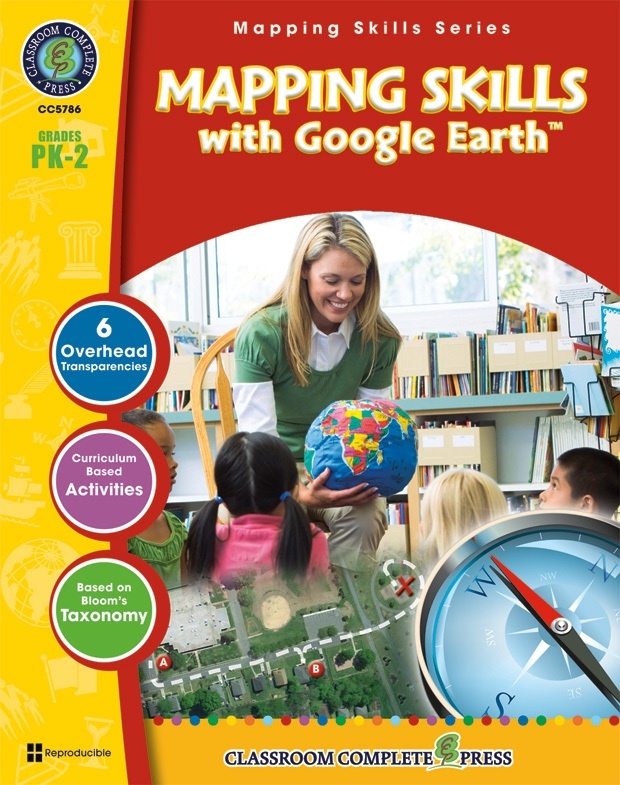 Classroom Complete Regular Education Social Studies Book: Mapping Skills with Google Earth, Grades - PK, K, 1, 2