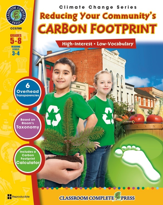 Classroom Complete Regular Education Book: Reducing Your Community's Carbon Footprint, Grades - 5, 6, 7, 8