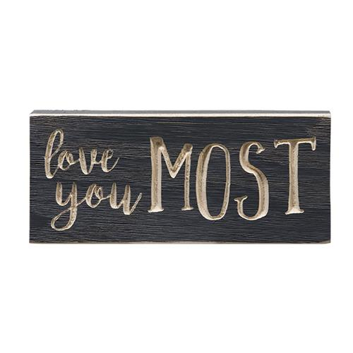 Love You Most Engraved Sign, 3.5"X8"