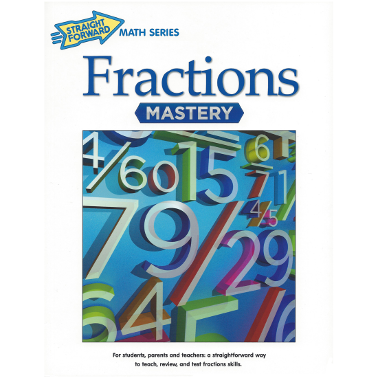 Fractions Mastery: Straight Forward Math Series (Large Edition)