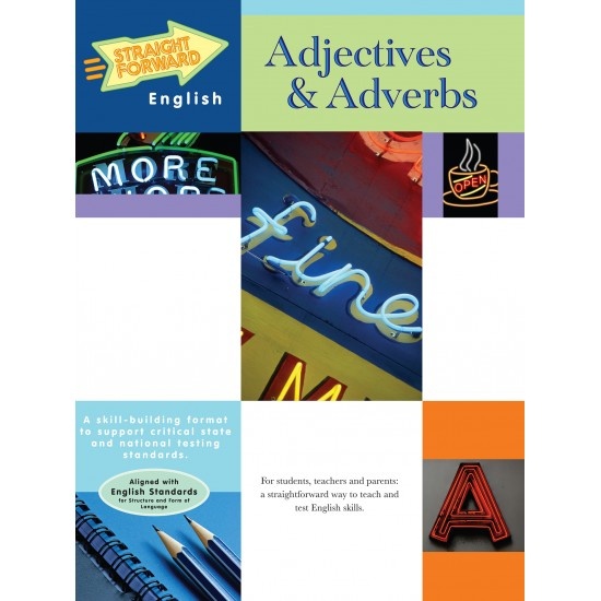 Adjectives & Adverbs: Straight Forward English Language Arts Series