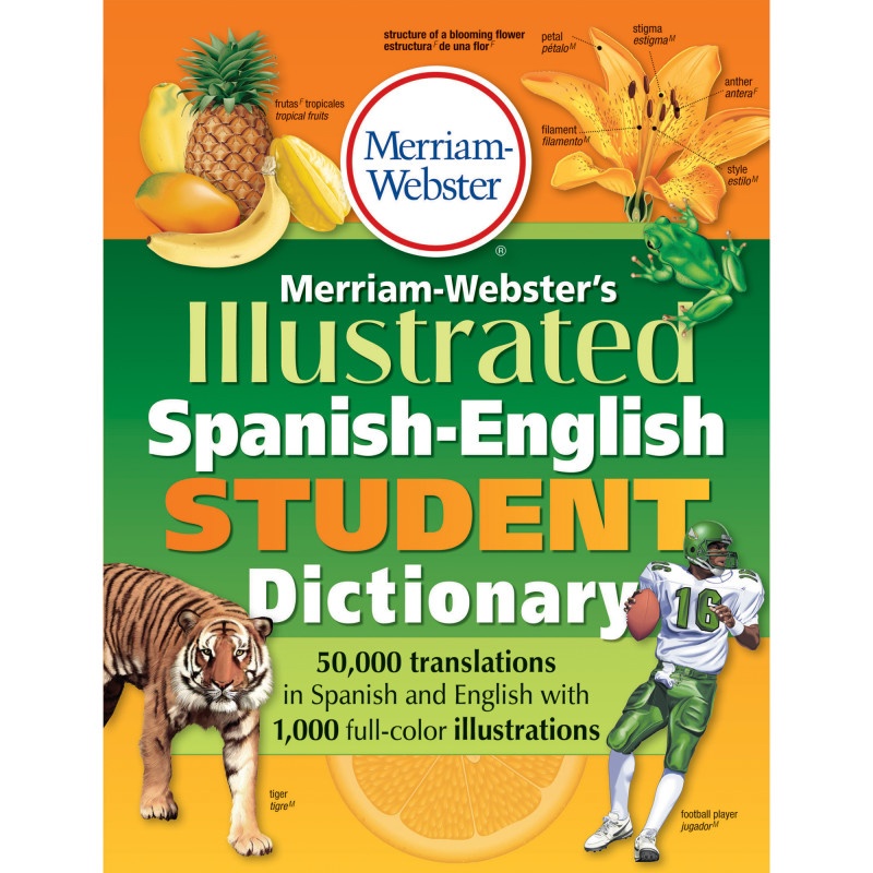 Merriam Websters Illustrated Spanish English Student Dictionary