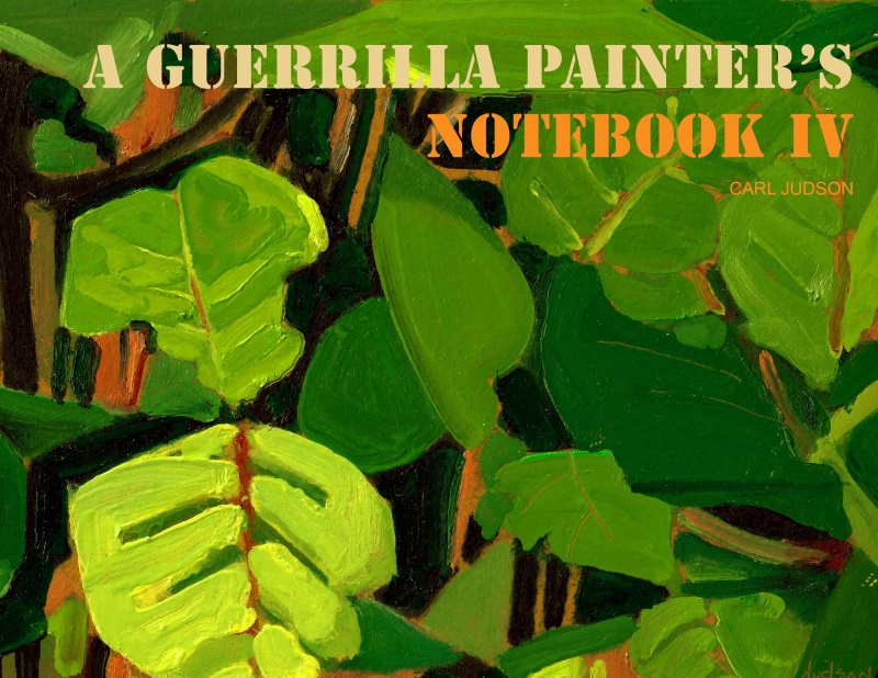 A Guerrilla Painter's Notebook© Volume Iv