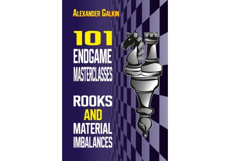 101 Endgame Masterclasses - Rooks And Material Imbalances