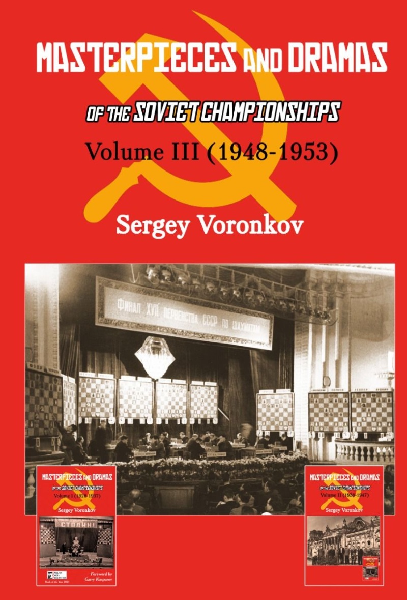 Masterpieces And Dramas Of The Soviet Championships: Volume Iii (1948-1953)