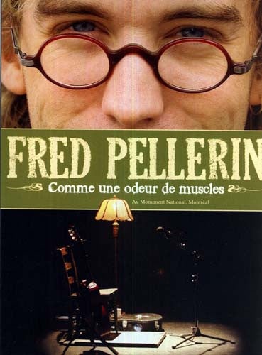 Fred Pellerin - Comme Une Odeur Muscles