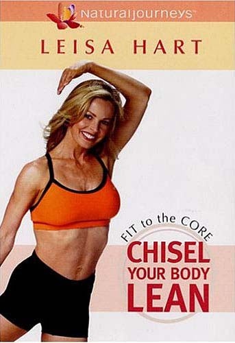 Leisa Hart - Fit To The Core: Chisel Your Body Lean