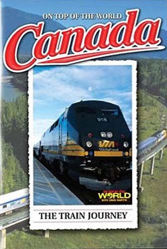 Canada - The Train Journey - On Top Of The World