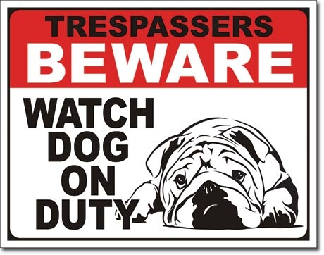 Beware - Watch Dog On Duty