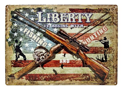 Liberty Begins With Fishing & Hunting Tin Sign