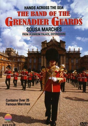 Hands Across the Sea (The Band of the Grenadier Guards) DVD 5 Classical Music