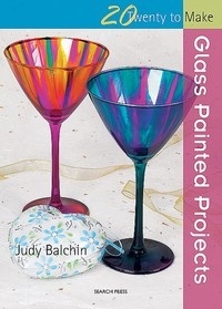 Twenty To Make - Glass Painted Projects - Judy Balchin