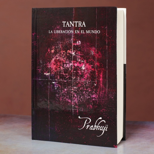 Tantra, la liberación en el mundo con Prabhuji (Hard Cover - Spanish)