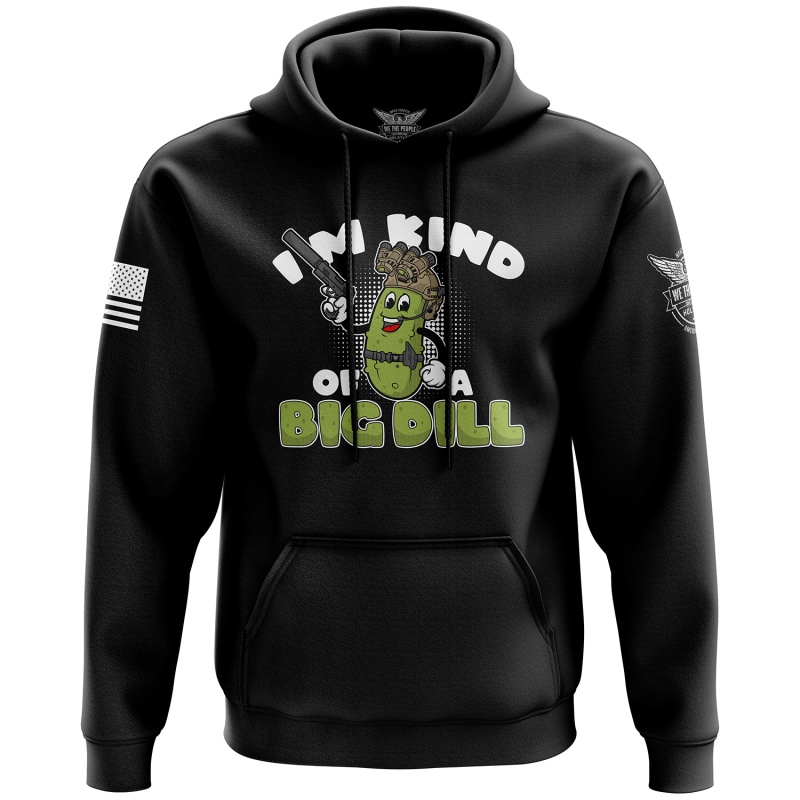 I'm Kind Of A Big Dill Hoodie